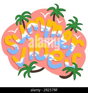 Autocollant d'illustration représentant les vibes d'été dessinées à la main. Mer océan plage vacances, pêche palmiers tourisme détente texte mots texte texte lettrage typographie, coloré lumineux design Banque D'Images