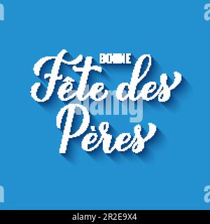 Bonne tête des peres lettres calligraphiques sur fond bleu. Joyeux fête des Pères en français. Modèle vectoriel pour affiche, bannière, carte de vœux, prospectus, Illustration de Vecteur