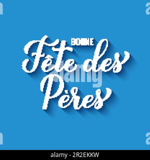 Bonne tête des peres lettres calligraphiques sur fond bleu. Joyeux fête des Pères en français. Modèle vectoriel pour affiche, bannière, carte de vœux, prospectus, Illustration de Vecteur