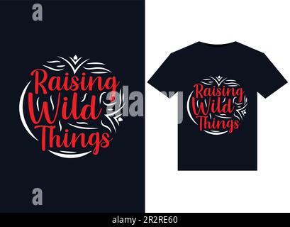 Illustrations Raising Wild Things pour un motif T-shirt prêt à imprimer Illustration de Vecteur