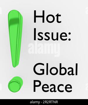3D illustration d'un point d'exclamation, avec le script Hot issue: Global Peace. Banque D'Images