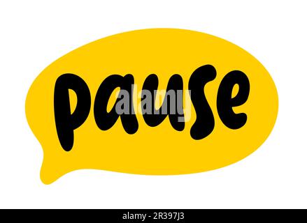 METTRE EN PAUSE la bulle de la parole. Icône de logo de texte de pause. Drôle de bulle de la parole comique avec le texte d'expression Pause. T-shirt graphique. Doodle Vector illustration Backgro blanc Illustration de Vecteur