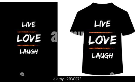 Love Live Laught t shirt design, typographie moderne inspiration lettering citations t shirt design convient pour le design imprimé Illustration de Vecteur