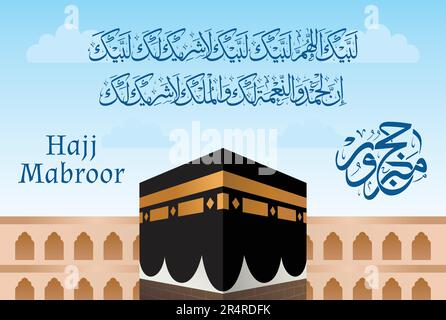 Labbayk Allaohumma labbayk, mois de Zilhajj, Calligraphie arabe de Hajj Mabroor et image de Kaaba avec illustration graphique Illustration de Vecteur