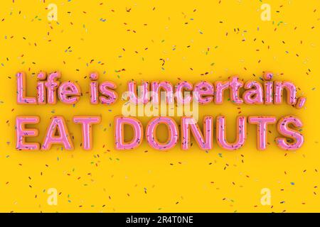 Life is Uncertain, Eat Donuts Vente slogan signe en forme de Big Strawberry Rose vitrifié Donut avec Sprinkles sur un fond jaune. 3D rendu Banque D'Images