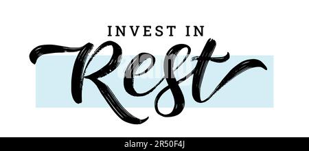 INVESTIR DANS LE REPOS. Inspiration motivation citer Santé mentale. Pinceau calligraphie texte investir dans le repos. Lettrage à la main imprimé pour t-shirt et affiche de t-shirt Illustration de Vecteur