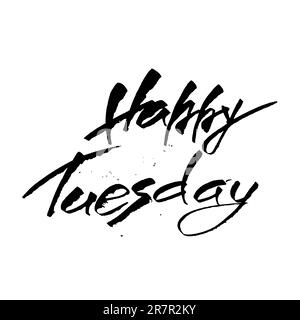 Joyeux mardi. Citation à la main tendance, imprimé artistique pour affiches et cartes de vœux Illustration de Vecteur
