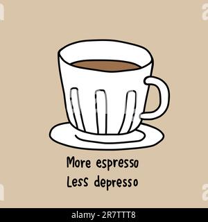Tasse de café plus d'espresso, moins de dépresseur logo illustration vectorielle Illustration de Vecteur