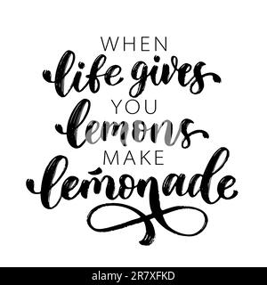 QUAND LA VIE VOUS DONNE DES CITRONS FAIRE DE LA LIMONADE. Brosse d'affiche de calligraphie. Illustration de texte vectoriel. Citation motivationnelle si la vie vous donne des citrons faire lemonad Illustration de Vecteur