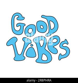 Texte rétro 70s groovy Good vibes blue. Style dessiné à la main. Illustration vectorielle isolée i sur blanc Illustration de Vecteur