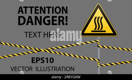 Autocollant de sécurité. Attention - danger surface chaude. Ruban de protection et panneau sur le poteau. Arrière-plan gris. Illustration vectorielle. Illustration de Vecteur