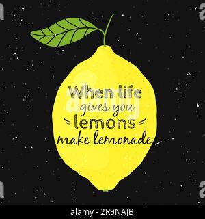 Illustration vectorielle avec citron et citation motivationnelle « quand la vie vous donne des citrons, faites de la limonade ». Affiche typographique pour l'impression, le t-shirt, le message d'accueil c Illustration de Vecteur