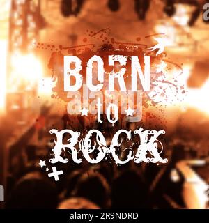 Fond vectoriel flou avec scène rock et foule. Illustration moderne avec des éclaboussures d'aquarelle et une phrase « Born to Rock ». Affiche Rock'n'roll. Illustration de Vecteur