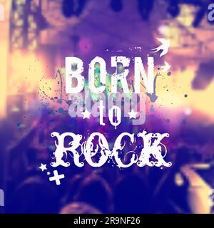 Fond vectoriel flou avec scène rock et foule. Illustration avec une touche d'aquarelle et une phrase « Born to rock ». Affiche Rock'n'roll. Illustration de Vecteur