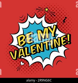 Illustration romantique colorée vectorielle avec citation « soyez ma Saint-Valentin ». Carte de vœux de la Saint-Valentin en style comique moderne avec arrière-plan demi-ton, bubb Illustration de Vecteur