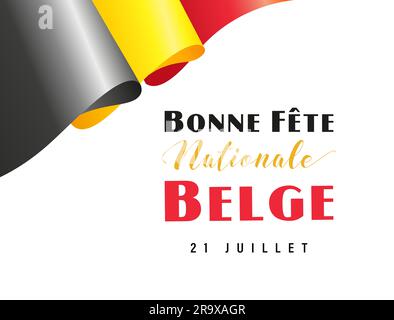 Carte de vœux avec inscription française bonne tête nationale belge - Happy National Day Belgique, 21 juillet. Arrière-plan du drapeau belge. Bienvenue à Bel Illustration de Vecteur