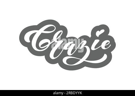 Grazie - merci en italien. Calligraphie au pinceau moderne. Éléments de conception dessinés à la main. Logos et emblèmes pour invitation, carte de voeux, t-shirt. Vecteur Illustration de Vecteur