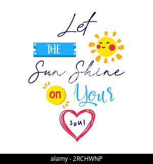 laissez le soleil briller sur votre âme citations inspirantes motivation typographie positive design texte Illustration de Vecteur