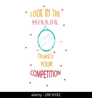 regardez dans le miroir que votre compétition inspirante cite motivation typographie design texte coloré Illustration de Vecteur