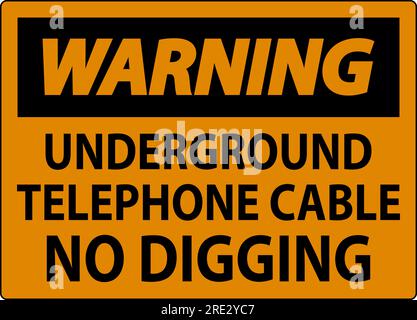 Panneau d'avertissement, câble téléphonique souterrain pas d'excavation Illustration de Vecteur