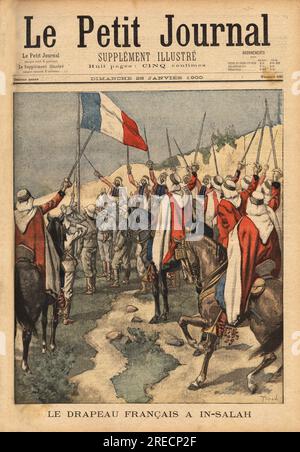 La prise d'in Salah (Algérie), centre névralgique de ravivage des rebelles touaregs, par l'armée française qui y dresse le drapeau tricolore. Gravure dans 'le petit journal' 2111900. . Banque D'Images