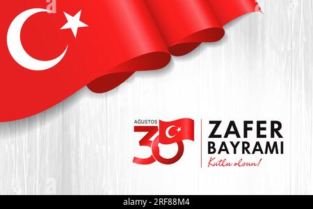 30 Agustos, Zafer Bayrami Kutlu Olsun avec drapeau 3D. Traduction - 30 août, célébration de la victoire et de la fête nationale en Turquie. Bannière vectorielle Illustration de Vecteur