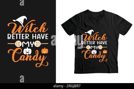 Witch Better Have My Candy Halloween t-shirt design Illustration de Vecteur