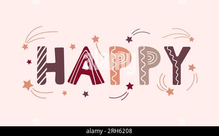 Lettrage heureux, texte de style scandinave, décoré d'étoiles volantes. Dans des tons terreux tendance. Pour noël, nouvel an, enfant, affiche, carte, anniversaire Illustration de Vecteur