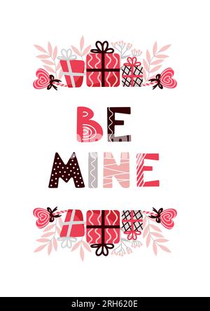 Saint Valentin. Cadeaux, sucettes en forme de coeur, lettrage. Sois mienne ! Illustration vectorielle mignonne dans le style scandinave. Pour cartes postales, affiches, impression sur Illustration de Vecteur