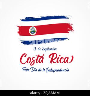 Costa Rica, lettrage Feliz Dia de la Independencia et drapeau grunge. Texte espagnol - 15 septembre, Costa Rica, Joyeuse fête de l'indépendance. Bannière vectorielle Illustration de Vecteur