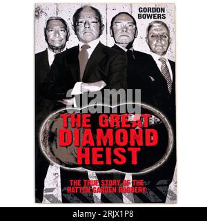 The Great Diamond Heist - par Gordon Bowers. Couverture de livre. Configuration du studio. La vraie histoire du vol Hatton Garden. Banque D'Images