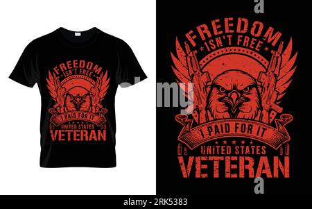 La liberté n'est pas gratuite j'ai payé pour elle united States Vetran Veteran T-shirt | US Army Navy T-shirt vétéran | American Veteran T-shirt design | VETE Illustration de Vecteur