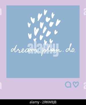 Dream plan do hand written quote on the instant picture. Illustration de Vecteur