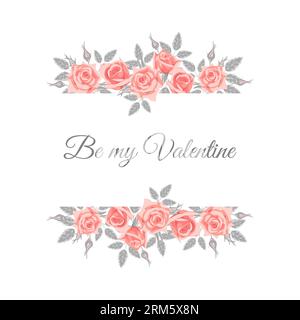 Sois ma Saint Valentin. Cadre floral vintage de délicates roses roses. Dans des couleurs pastel. Pour invitation de mariage, affiches, cartes postales, bannières, éléments de conception, Illustration de Vecteur