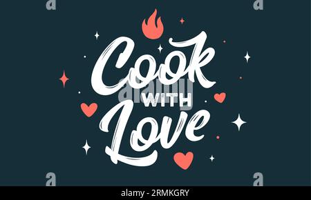 Lettrage Cook with Love. Décoration murale de cuisine, affiche, enseigne, citation. Affiche pour la conception de cuisine avec phrase pour chef et texte de lettrage Cook with Love. Typographie vintage. Illustration vectorielle Illustration de Vecteur