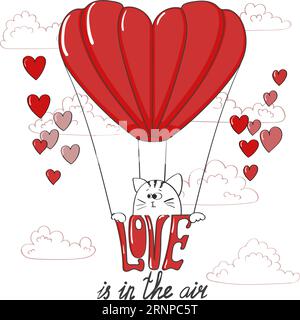 Fond d'amour. Chat mignon dans un ballon d'air. L'amour est dans l'air - lettrage. Illustration vectorielle romantique. Motif Saint-Valentin Illustration de Vecteur