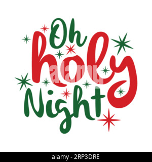 Oh Holy Night typographie conception de t-shirt, marier la typhographie de noël, marier la typhographie de noël conception de t-shirt, impression de t-shirt, conception de t-shirt, noël Illustration de Vecteur