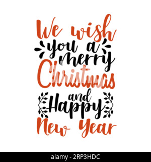 Nous vous souhaitons un joyeux christmas et une bonne nouvelle année typographie t-shirt design, mariage de la typhographie de noël conception de t-shirt, impression de t-shirt, conception de t-shirt, chr Illustration de Vecteur