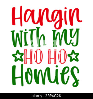 Hangin avec mon ho ho homies, imprimé tee-shirt de Noël, Joyeux Noël, noël, mariage noël typhographie design de noël, imprimé tee-shirt, conception de t-shirt, ch Illustration de Vecteur