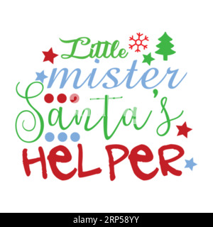 Little mister santas helper, imprimé tee-shirt de Noël, Joyeux Noël, noël, mariage noël typhographie conception de t-shirt, imprimé tee-shirt, design de t-shirt, ch Illustration de Vecteur