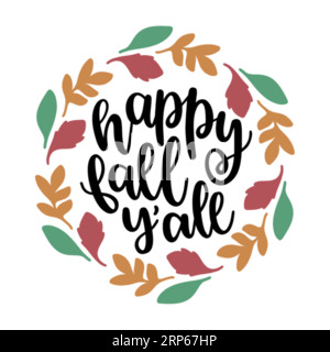 Happy Fall yall, conception de t-shirt typographie, impression de t-shirt, conception de t-shirt, conception de t-shirt de lettrage, conception de t-shirt de Silhouette Illustration de Vecteur