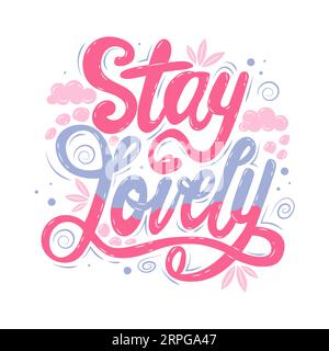 Typographie Stay Lovely Lettering. Illustration de Vecteur