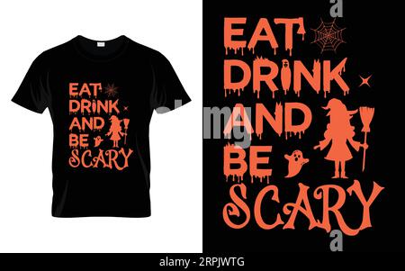 Mangez une boisson et soyez effrayant drôle Halloween t-shirt design costume joyeux halloween vecteur, citrouille, sorcière, effrayante, fantôme, citations drôles de t-shirt halloween Illustration de Vecteur