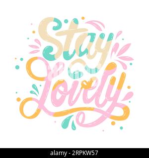 Typographie Stay Lovely Lettering Illustration de Vecteur