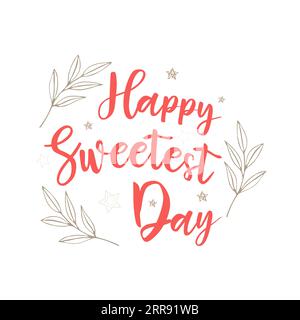 Happy Sweetest day lettering inscription style Boho avec doodle et étoiles sur fond blanc. Illustration vectorielle Illustration de Vecteur