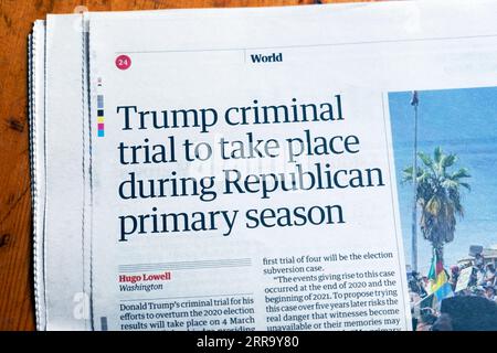 Donald «Trump procès criminel aura lieu pendant la saison primaire républicaine» journal Guardian titre de l'article sur les élections américaines 29 août 2023 Londres Royaume-Uni Banque D'Images