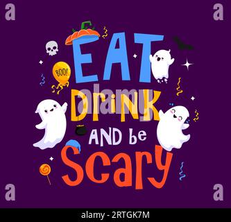 Citation de vacances d'Halloween manger à boire et être effrayant. Lettrage drôle de vecteur de dessin animé avec des fantômes mignons, des bonbons, des chauves-souris et des confettis. Modèle pour bannière, affiche typographique, carte de voeux, invitation à la fête Illustration de Vecteur