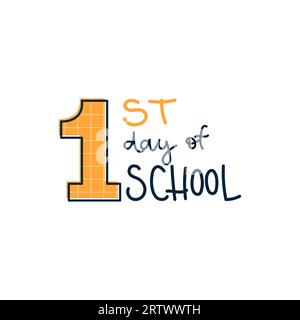 Premier jour de lettrage scolaire. Retour à l'école. Illustration vectorielle, conception plate Illustration de Vecteur