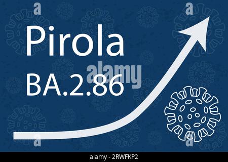 Une nouvelle variante Omicron Pirola (BA.2,86). La flèche montre une augmentation spectaculaire de la maladie. Texte blanc sur fond bleu foncé avec des images de coronavirus. Illustration de Vecteur