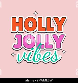 Holly Jolly Vibes phrase dans le style rétro hippie. Sticker de Noël, affiche ou t-shirt design. Illustration vectorielle Illustration de Vecteur